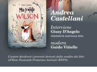 Mio fratello Wilson”: a Roma la presentazione del libro di Andrea Castellani con Enpa